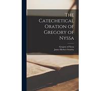 The Catechetical Oration of Gregory of Nyssa