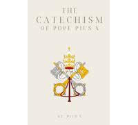 The Catechism of Saint Pius X