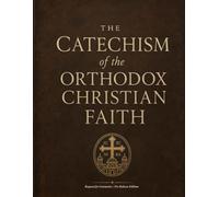 The Catechism of the Orthodox Faith: Request for Comments Pre-Release Edition