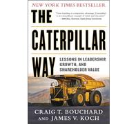 The Caterpillar Way: Lessons in Leadership, Growth, and Shareholder Value (BUSINESS BOOKS)