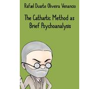 The Cathartic Method as Brief Psychoanalysis