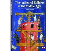 The Cathedral Builders of the Middle Ages