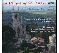 The Cathedral Choir and Cadenza - A Prayer of St. Patrick - From Down Cathedral, Downpatrick