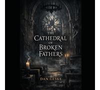 The Cathedral of Broken Fathers