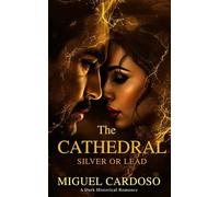 The Cathedral: SILVER OR LEAD (A Dark Historical Novel)