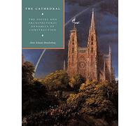 The Cathedral – The Social and Architectural Dynamics of Construction