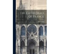 The Cathedrals Of France