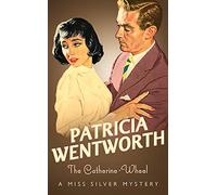 The Catherine-Wheel (Miss Silver Series)