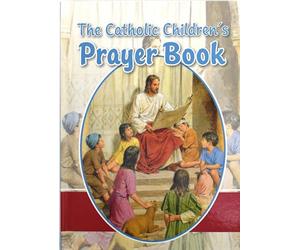 The Catholic Children's Prayer Book