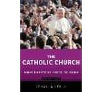 The Catholic Church What Everyone Needs to Know 2/e