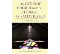 The Catholic Church and the Struggle for Racial Justice: A Prophetic Call