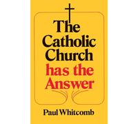 The Catholic Church Has the Answer