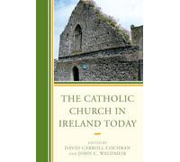 The Catholic Church in Ireland Today