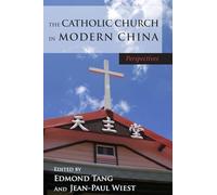 The Catholic Church in Modern China: Perspectives
