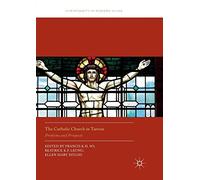 The Catholic Church in Taiwan: Problems and Prospects (Christianity in Modern China)