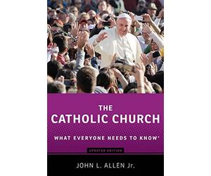 The Catholic Church: What Everyone Needs To Know - Paperback NEW John L. Allen(A