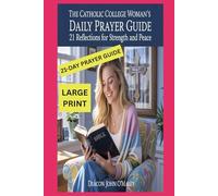 The Catholic College Woman’s Daily Prayer Guide: 21 Reflections for Strength and Peace (Deacon O'Maley's Catholic Books)