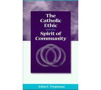 The Catholic Ethic and the Spirit of Community