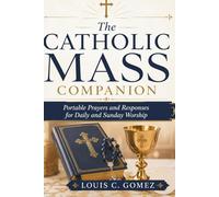The Catholic Mass Companion: Portable Prayers and Responses for Daily and Sunday Worship