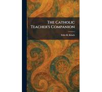 The Catholic Teacher's Companion