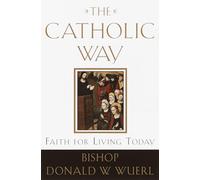 The Catholic Way: Faith for Living Today
