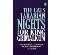 The cats' Arabian nights, or, King Grimalkum