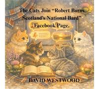 The Cats Join “Robert Burns Scotland’s National Bard” Facebook Page. (Robert Burns for children)