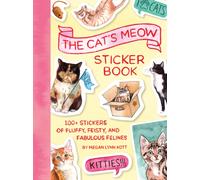 The Cat's Meow Sticker Book : 100+ Stickers of Fluffy, Feisty, and Fabulous Felines