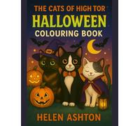 The Cats of High Tor Halloween Colouring Book: A spook-tacular colouring adventure for cat lovers of all ages! (The Cats of High Tor Colouring Collection)