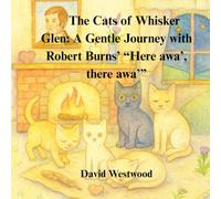 The Cats of Whisker Glen: A Gentle Journey with Robert Burns’ “Here awa’, there awa’” (Robert Burns for children)