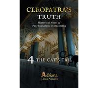 THE CAT'S TAIL: Historical Novel of Psychoanalysis in Becoming (CLEOPATRA'S TRUTH)