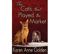 The Cats that Played the Market: Volume 4 (The Cats That Cozy Mystery)