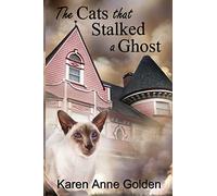 The Cats that Stalked a Ghost: Volume 6 (The Cats That Cozy Mystery)