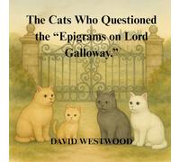 The Cats Who Questioned the Epigrams on Lord Galloway (Robert Burns for children)