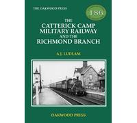 The Catterick Camp Military Railway and the Richmond Branch