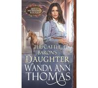 The Cattle Baron's Daughter (Brides of Sweet Creek Ranch)