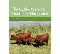 The Cattle Keeper's Veterinary Handbook