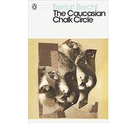 The Caucasian Chalk Circle: (Penguin Modern Classics)