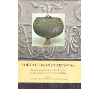 The Cauldron of Ariantas: Studies Presented to A.N. Sceglov on the Occasion of His 70th Birthday: 1 (Black Sea Studies, Vol. 1)