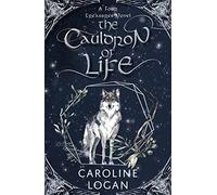 The Cauldron of Life: A Four Treasures Novel (Book 2)