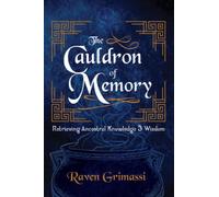The Cauldron of Memory : Retrieving Ancestral Knowledge & Wisdom