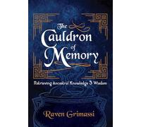 The Cauldron of Memory: Retrieving Ancestral Knowledge & Wisdom