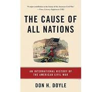 The Cause of All Nations: An International History of the American Civil War
