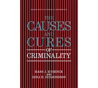 The Causes and Cures of Criminality (Perspectives on Individual Differences)