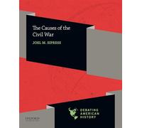The Causes of the Civil War (Debating American History)