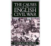 The Causes of the English Civil War (Ford Lectures): The Ford Lectures Delivered in the University of Oxford 1987-1988