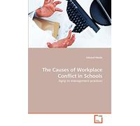 The Causes of Workplace Conflict in Schools: Agrip to management practices