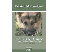 The Cautious Canine by Ph.D. Patricia B. McConnell (2009-09-05)