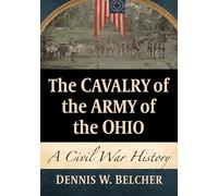 The Cavalry of the Army of the Ohio: A Civil War History