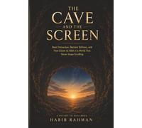 The Cave and the Screen: Beat Distraction, Reclaim Stillness, and Feel Closer to Allah in a World That Never Stops Scrolling (Return to Hira)